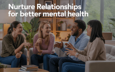 Why Nurturing Relationships is Essential for Good Mental Health